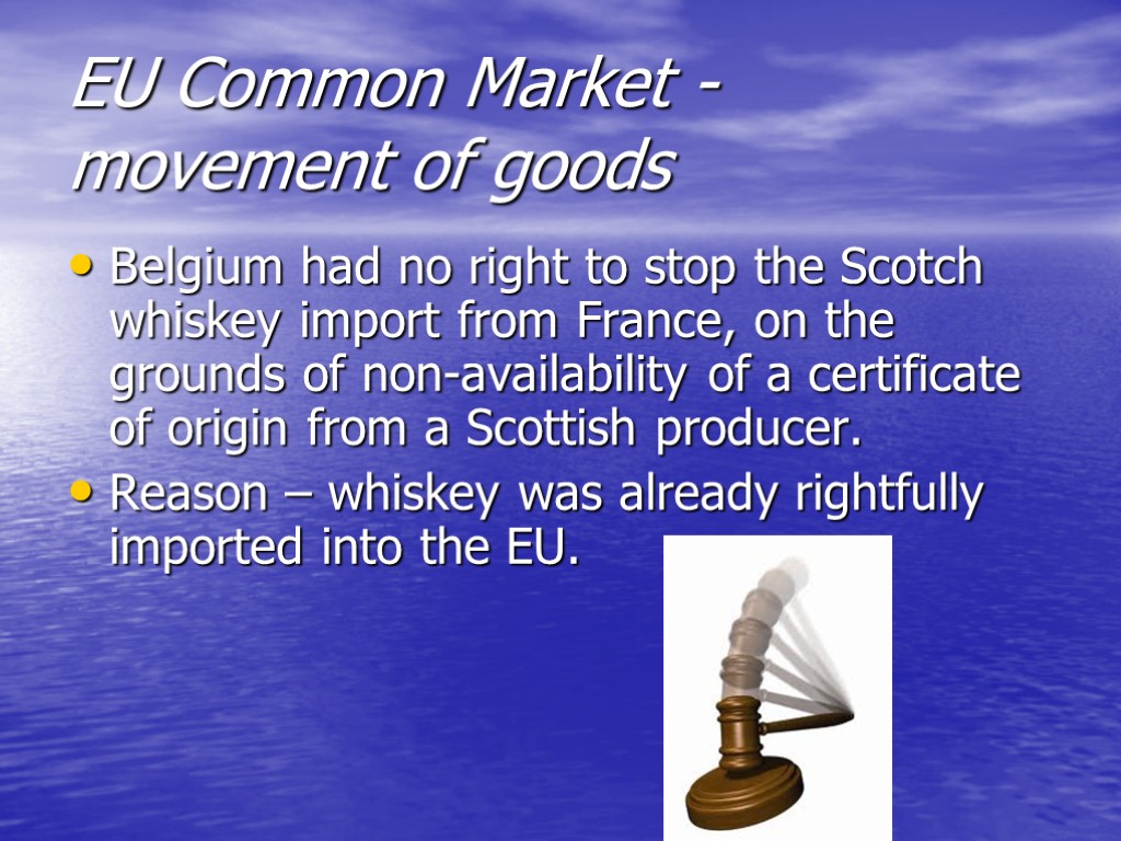 EU Common Market - movement of goods Belgium had no right to stop the